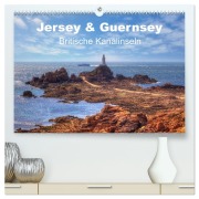 Jersey & Guernsey - britische Kanalinseln (hochwertiger Premium Wandkalender 2026 DIN A2 quer), Kunstdruck in Hochglanz - Joana Kruse