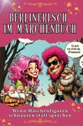 Cover-Bild zum Titel 'Berlinerisch im Märchenbuch' von 'Matteo Huber'