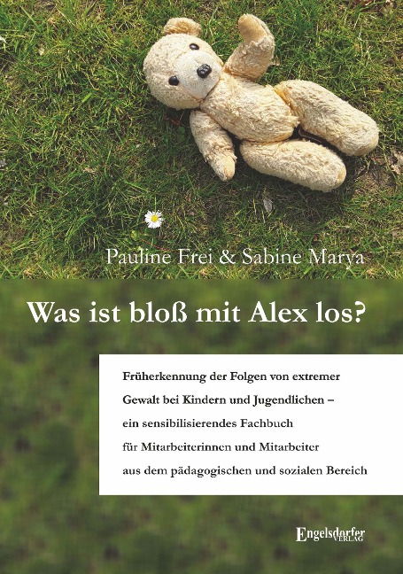 Was ist bloß mit Alex los? - Pauline Frei, Sabine Marya