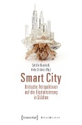 Cover-Bild zum Titel 'Smart City - Kritische Perspektiven auf die Digitalisierung in Städten' von ''