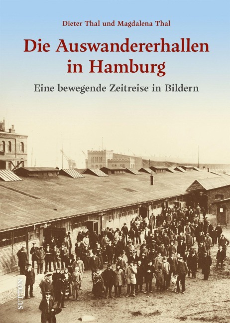Die Auswandererhallen in Hamburg - Dieter Thal