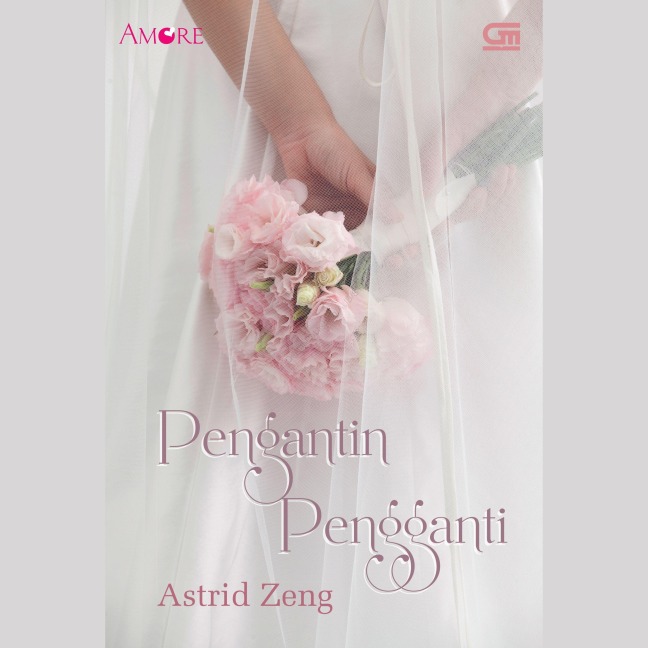 Pengantin Pengganti - Astrid Zeng
