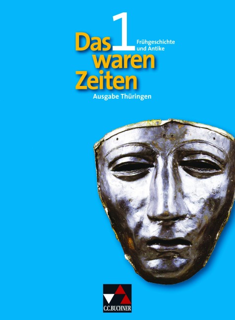 Das waren Zeiten 1 - Thüringen / Frühgeschichte und Antike - Peter Adamski, Dieter Brückner, Harald Focke