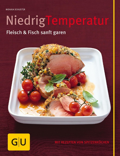 Niedrig Temperatur Fleisch & Fisch sanft garen - Monika Schuster