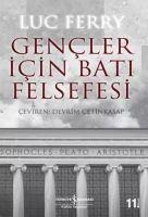 Gencler icin Bati Felsefesi - Luc Ferry