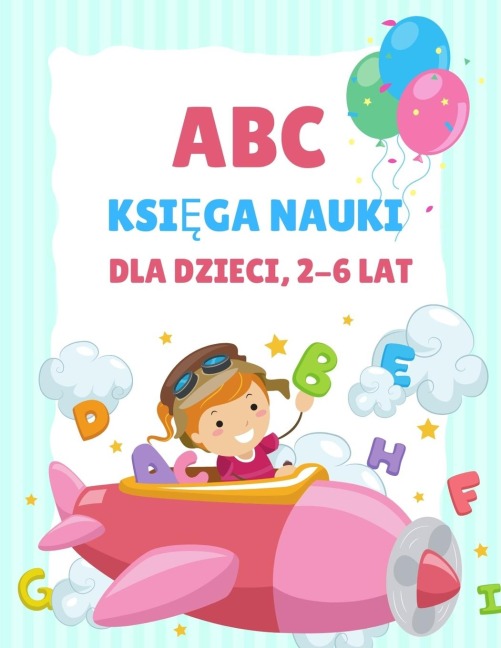 ABC Ksi¿¿ka do nauki dla dzieci 2-6 lat - Education Colouring