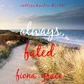 Cover-Bild zum Titel 'Always, Fated (Endless Harbor¿Book Six)' von 'Fiona Grace'