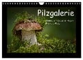 Pilzgalerie - Heimische Pilze aus der Region Rheinland-Pfalz (Wandkalender 2024 DIN A4 quer), CALVENDO Monatskalender - Beate Wurster