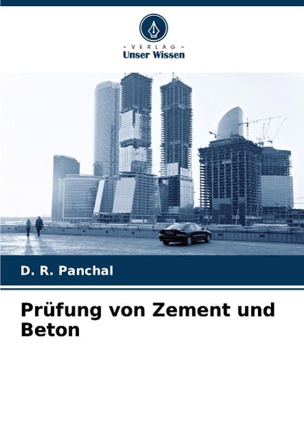 Prüfung von Zement und Beton - D. R. Panchal