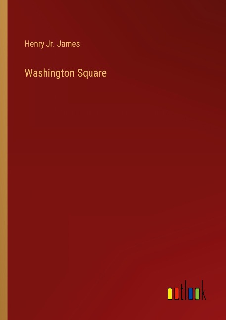 Washington Square - Henry Jr. James