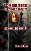 The Zombie Killers (Zombie Zero: The Short Stories, #4) - J. K. Norry
