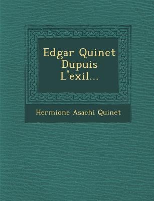 Edgar Quinet Dupuis L'exil... - Hermione Asachi Quinet