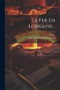 Cover-Bild zum Titel 'Le Fer En Lorraine...' von 'E. Gréau'