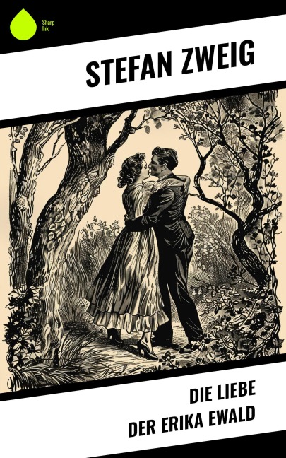 Die Liebe der Erika Ewald - Stéphane Zweig