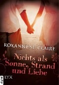 Nichts als Sonne, Strand und Liebe - Roxanne St. Claire