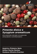 Cover-Bild zum Titel 'Pimenta dioica e Syzygium aromaticum' von 'Américo Pinheiro Neto, Arthur Rocha Dantas, Gustavo Oliveira Everton'