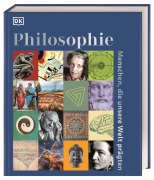Cover-Bild zum Titel 'Philosophie - Menschen, die unsere Welt prägten' von 'Tony Allan, Reg G. Grant, Kirsty Seymour-Ure, Diana Loxley, Iain Zaczek'