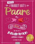 Cover-Bild zum Titel 'Die NEUE Bucket List für Paare' von 'Stephanie Fischer'
