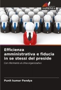 Cover-Bild zum Titel 'Efficienza amministrativa e fiducia in se stessi del preside' von 'Punit kumar Pandya'