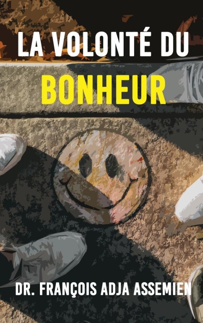 La Volonte De Bonheur - François Adja Assemien