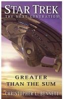 Star Trek: The Next Generation: Greater than the Sum - Christopher L. Bennett