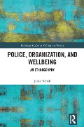 Cover-Bild zum Titel 'Police, Organization, and Wellbeing' von 'Jamie Ferrill'