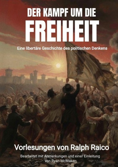 Der Kampf um die Freiheit - Ralph Raico