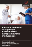 Cover-Bild zum Titel 'Badanie zachowa¿ zakupowych konsumentów oprogramowania medycznego' von 'Somnath Thigale, Vidya Karande-Thigale, Dipti Barge'
