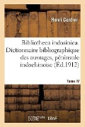 Cover-Bild zum Titel 'Bibliotheca Indosinica. Dictionnaire Bibliographique, Ouvrages de la Péninsule Indochinoise Tome IV' von 'Henri Cordier'
