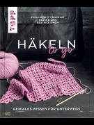Cover-Bild zum Titel 'Häkeln to go' von 'Eveline Hetty-Burkart, Beate Hilbig, Béatrice Simon'