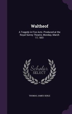 Waltheof - Thomas James Serle