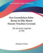 Cover-Bild zum Titel 'Den Geestelicken Palm-Boom In Elke Maent Nieuwe Vruchten Gevende' von 'Benignus Fremaut'