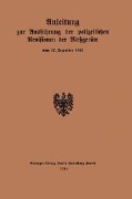 Cover-Bild zum Titel 'Anleitung zur Ausführung der polizeilichen Revisionen der Meßgeräte' von 'Regierung'