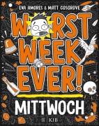 Cover-Bild zum Titel 'Worst Week Ever - Mittwoch' von 'Matt Cosgrove, Eva Amores'
