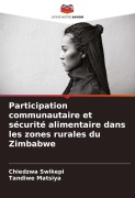 Cover-Bild zum Titel 'Participation communautaire et sécurité alimentaire dans les zones rurales du Zimbabwe' von 'Chiedzwa Swikepi, Tandiwe Matsiya'