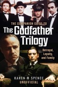 Cover-Bild zum Titel 'The Companion Guide to the Godfather Trilogy' von 'Karen M Spence'