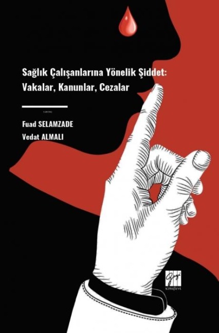 Saglik Calisanlarina Yönelik Siddet Vakalar, Kanunlar, Cezalar - Fuad Selamzade, Vedat Almali