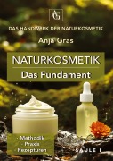 Cover-Bild zum Titel 'Naturkosmetik - Das Fundament - Säule I - Grundlagen: Naturkosmetik selber machen' von 'Anja Gras'