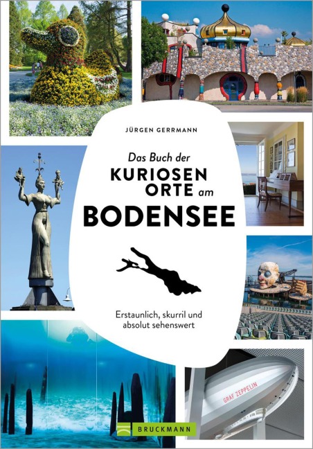 Das Buch der kuriosen Orte am Bodensee - Jürgen Gerrmann