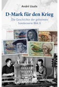 Cover-Bild zum Titel 'D-Mark für den Krieg' von 'André Uzulis'