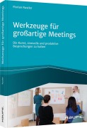 Cover-Bild zum Titel 'Werkzeuge für großartige Meetings' von 'Florian Rustler'