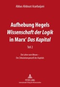 Cover-Bild zum Titel 'Aufhebung Hegels 'Wissenschaft der Logik' in Marx' 'Das Kapital'' von 'Abbas Alidoust Azarbaijani'
