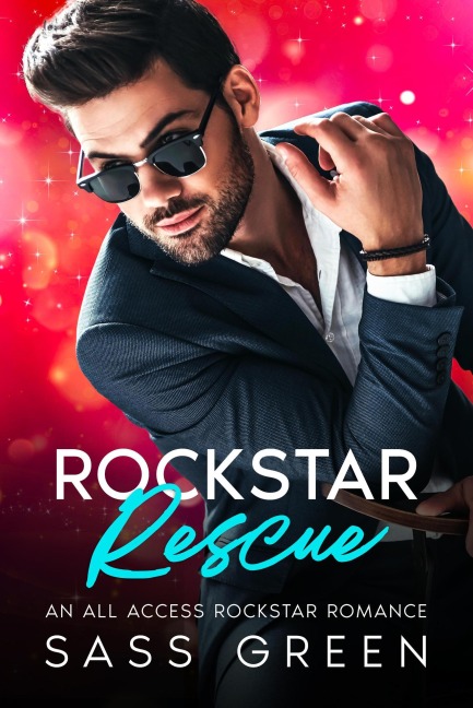Rockstar Rescue (All Access Pass Rockstar Romance, #1) - Sass Green