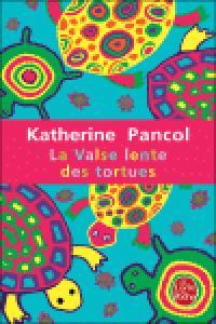 La valse lente des tortues - Katherine Pancol