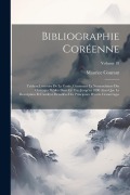 Cover-Bild zum Titel 'Bibliographie Coréenne: Tableau Littéraire De La Corée, Contenant La Nomenclature Des Ouvrages Publiés Dans Ce Pays Jusqu'en 1890 Ainsi Que La' von 'Maurice Courant'