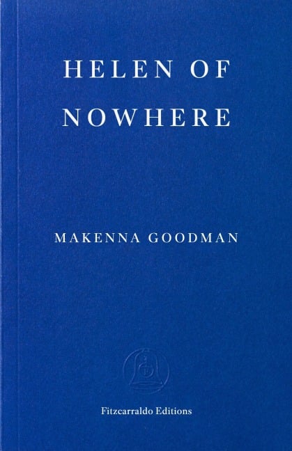 Helen of Nowhere - Makenna Goodman