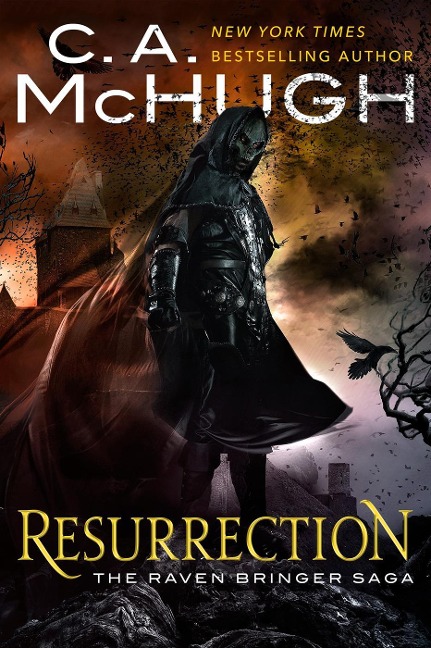 Resurrection (The Raven Bringer Saga, #1) - C. A. McHugh