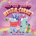 Kevin the Unicorn: Why Can't We Be Bestie-Corns? - Jessika von Innerebner