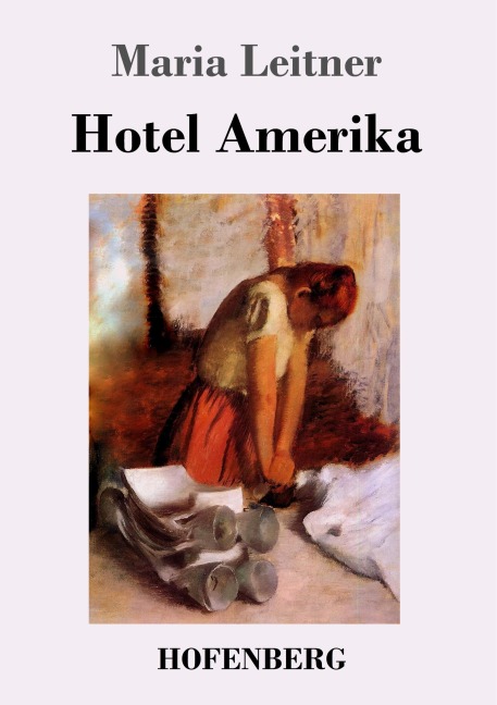 Hotel Amerika - Maria Leitner