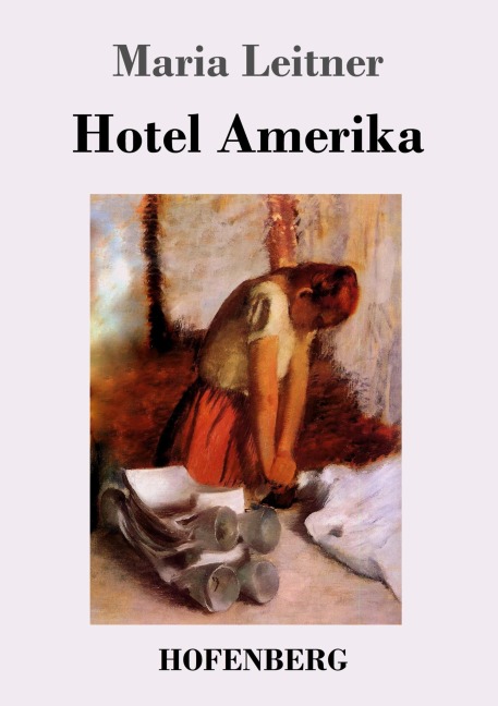Hotel Amerika - Maria Leitner